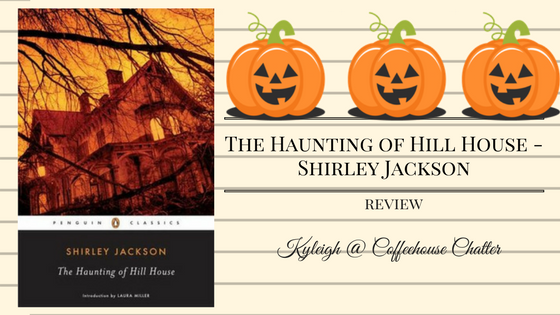 The Haunting of Hill House – Shirley Jackson || Book REVIEW